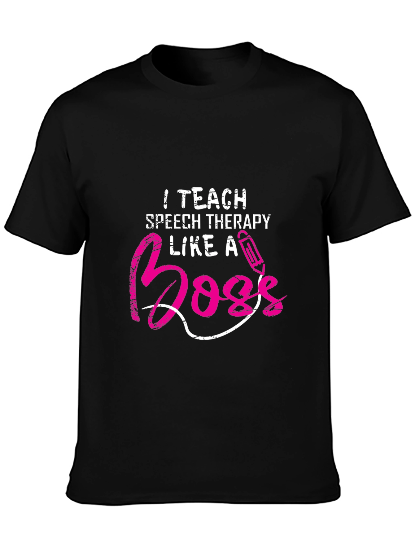 I Teach Speech Therapy Like a Boss T-Shirt