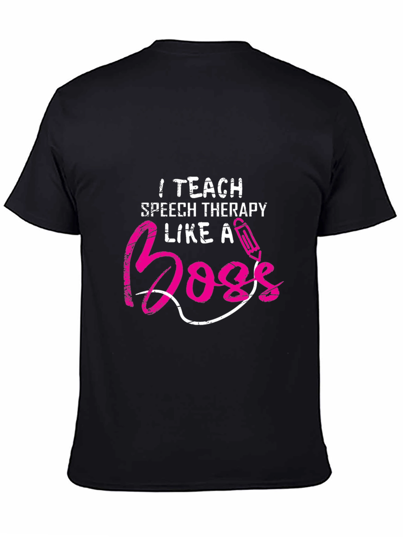 I Teach Speech Therapy Like a Boss T-Shirt