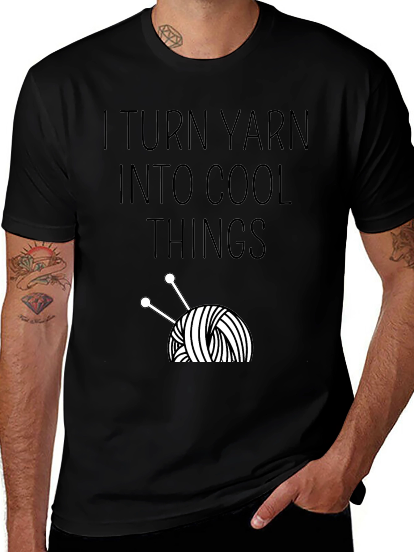I Turn Yarn Into Cool Things T-Shirt