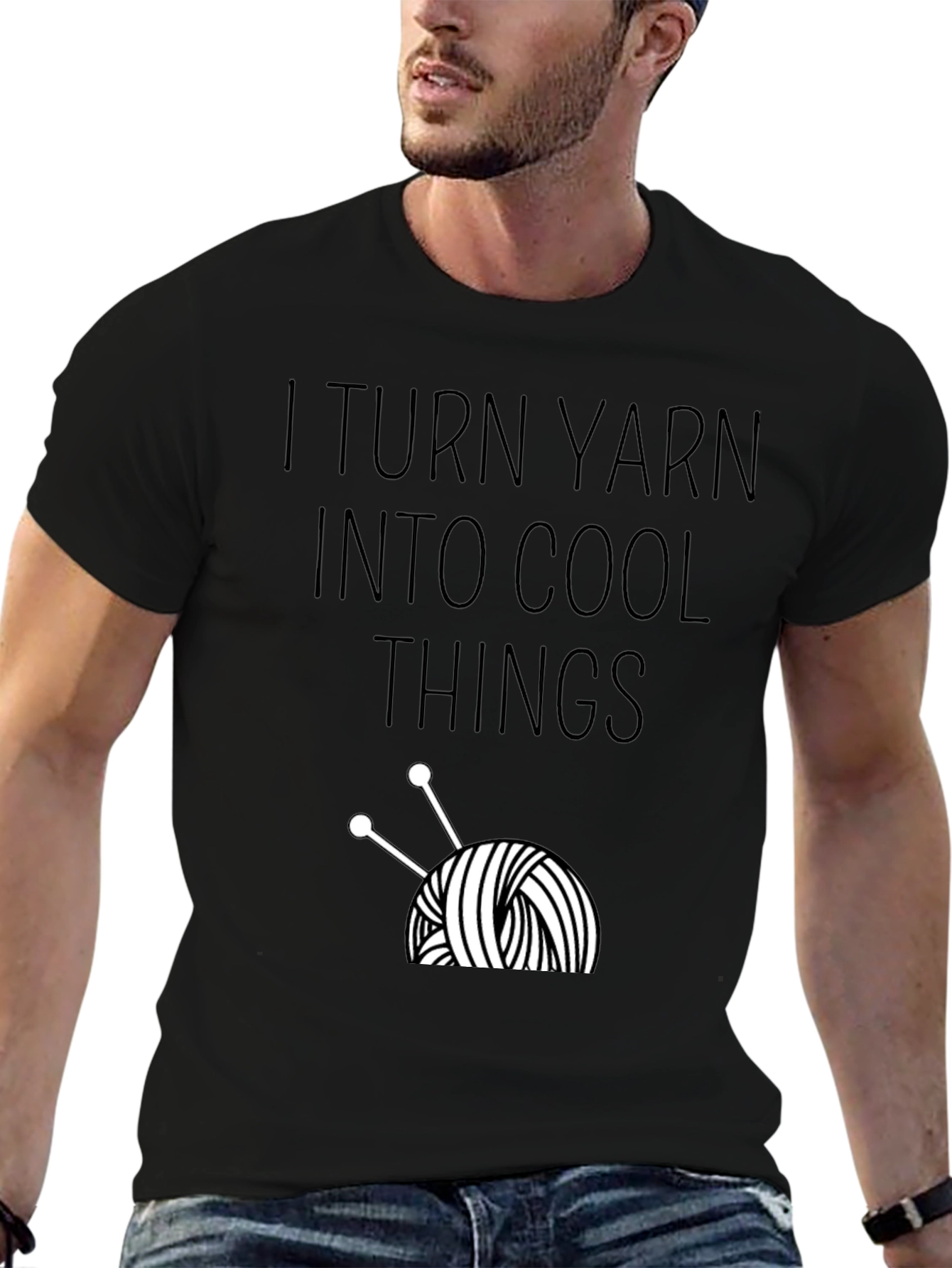 I Turn Yarn Into Cool Things T-Shirt