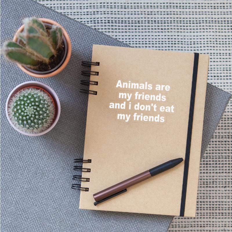 Animals Are My Friends And I Don't Eat My Friends