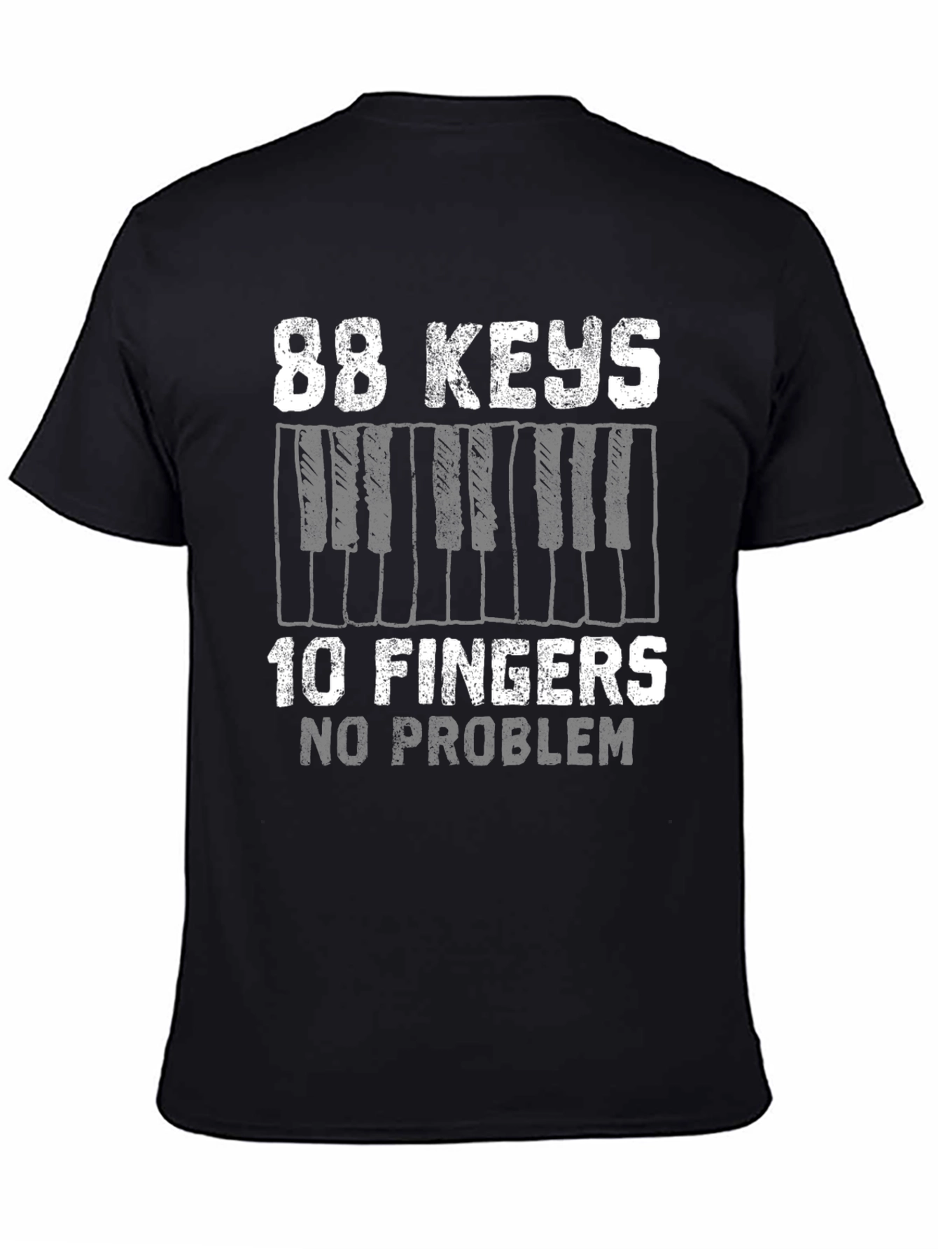 88 Keys 10 Fingers No Problem T-Shirt - Musician Tee