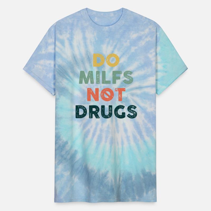 Anti Drug Apparel Do Milfs Not Drugs