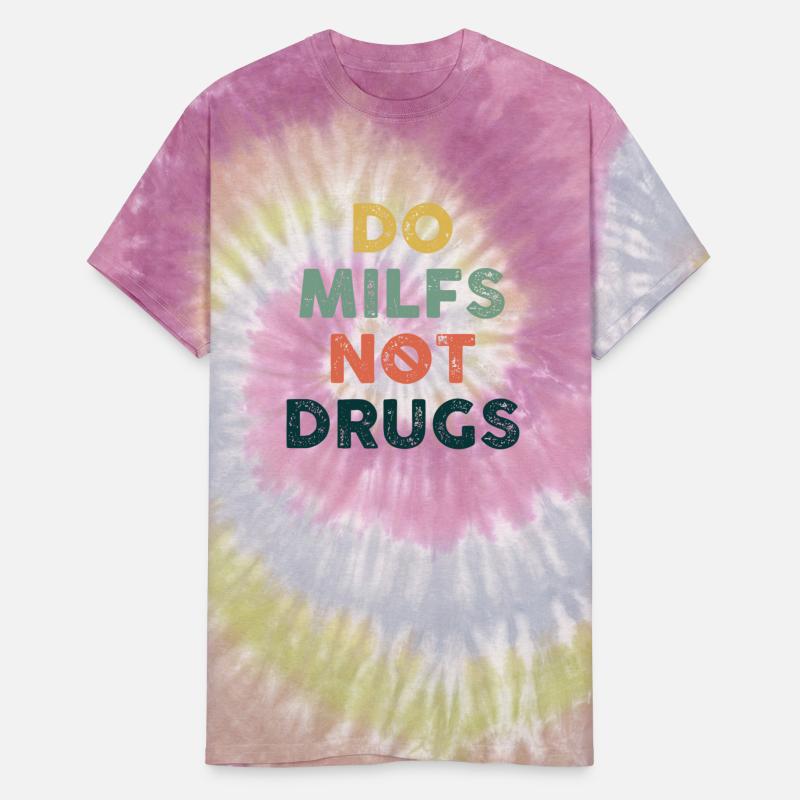 Anti Drug Apparel Do Milfs Not Drugs