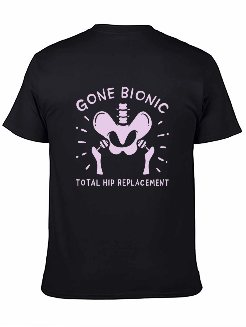 Gone Bionic Hip Replacement Tee