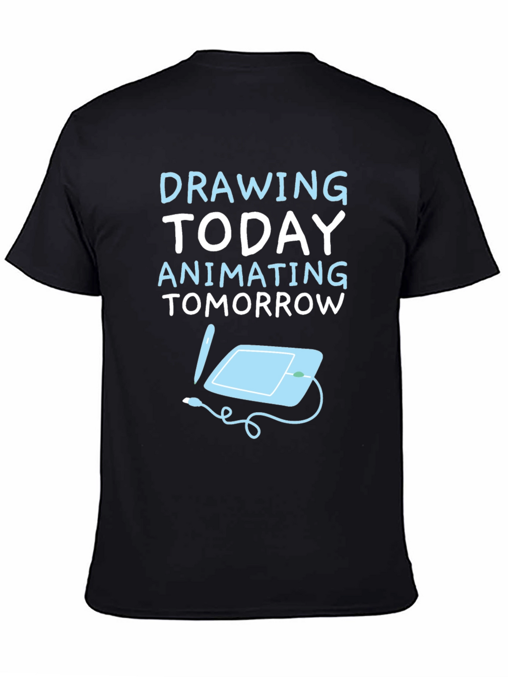 Drawing Today Animating Tomorrow T-Shirt
