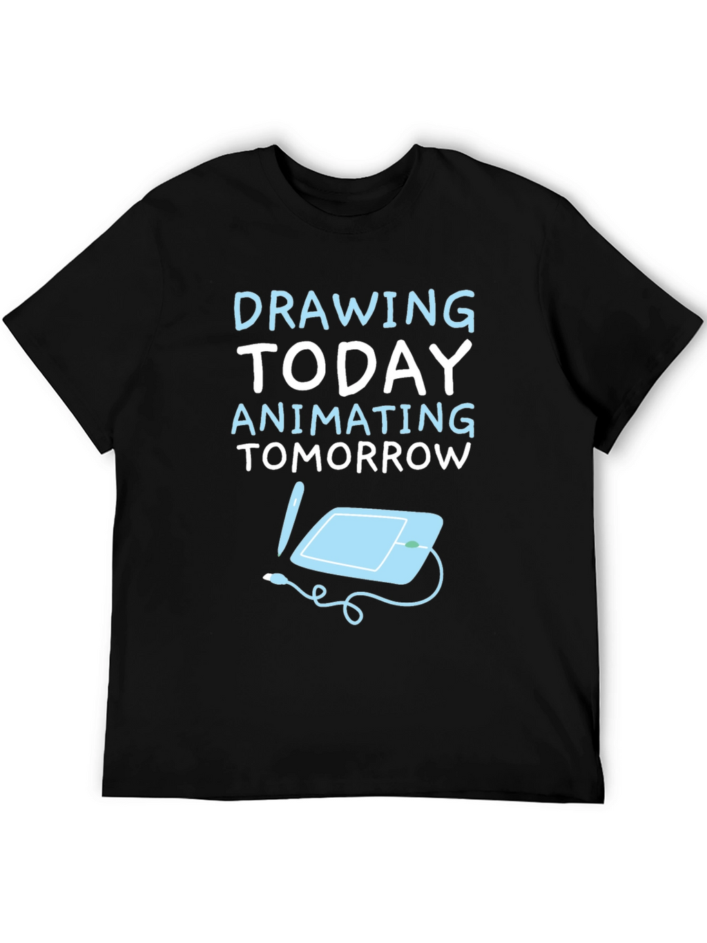 Drawing Today Animating Tomorrow T-Shirt
