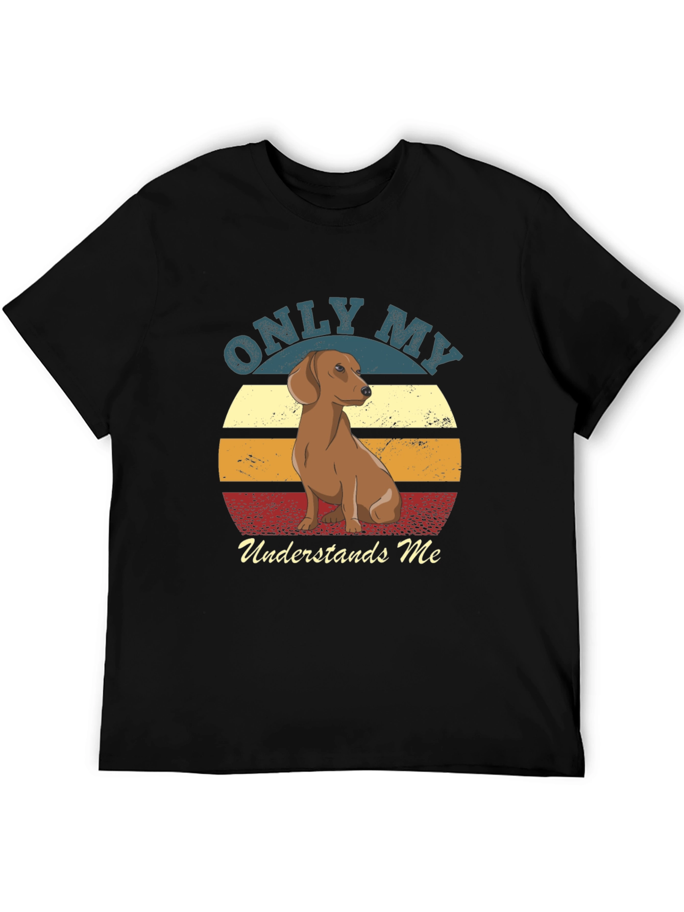 Only My Dachshund Understands Me T-Shirt