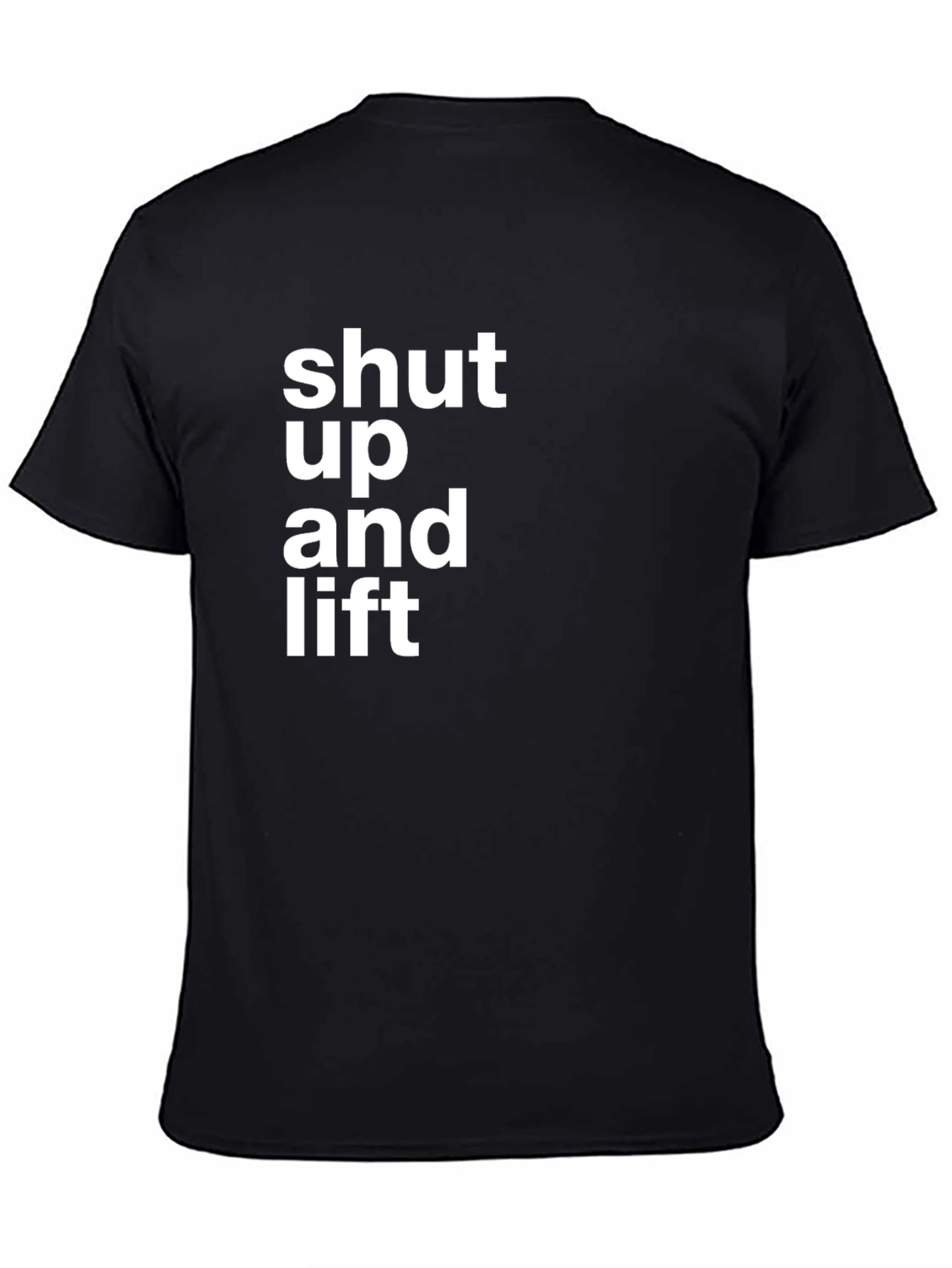 Shut Up and Lift Black T-Shirt