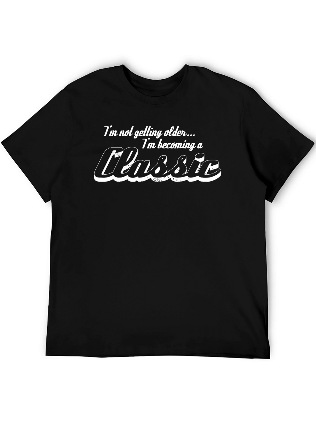 Classic Black Graphic Tee - Funny Birthday T-Shirt