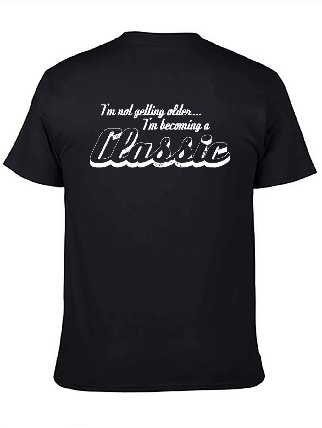 Classic Black Graphic Tee - Funny Birthday T-Shirt