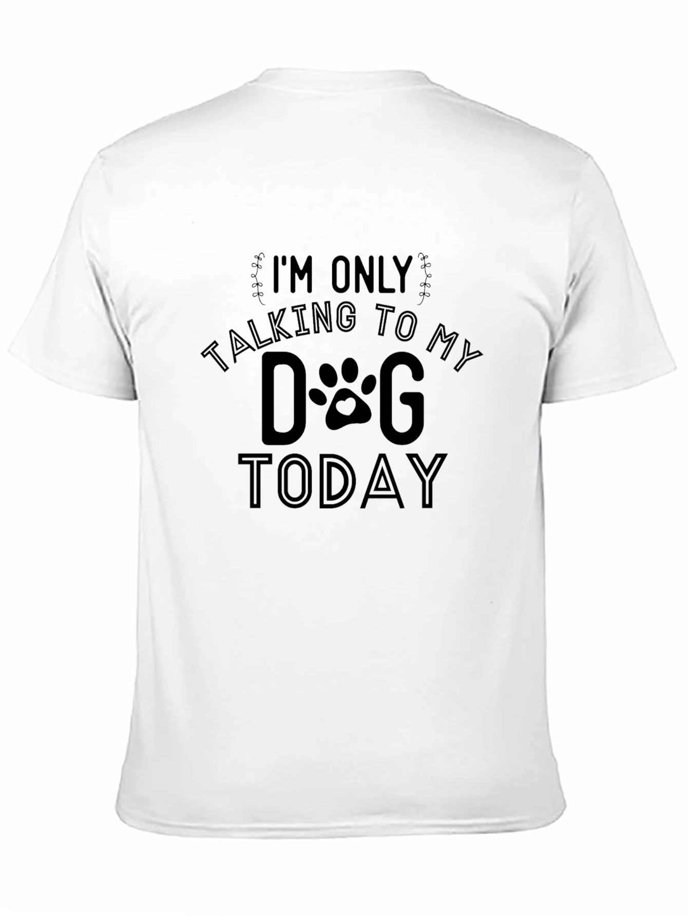 Dog Lover T-Shirt - Talking to My Dog Today