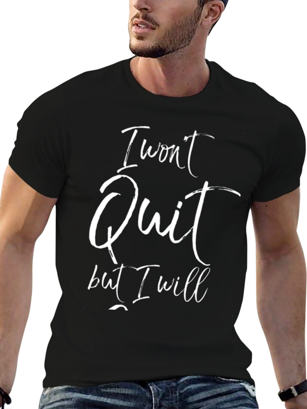 I Wont Quit T-Shirt - Motivational Graphic Tee
