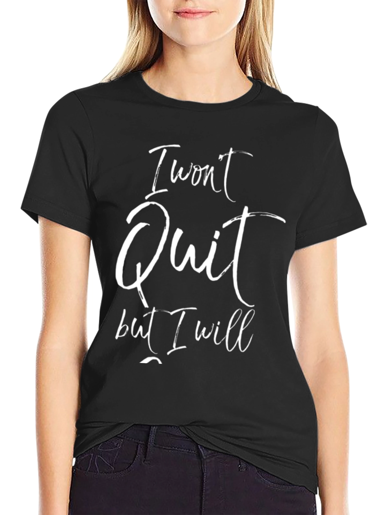 I Wont Quit T-Shirt - Motivational Graphic Tee
