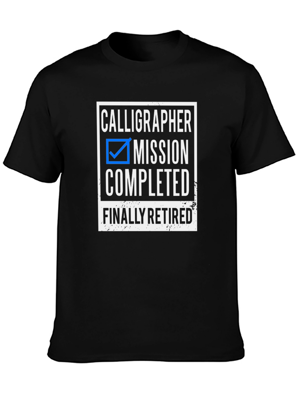 Calligrapher Retirement T-Shirt - Mission Completed