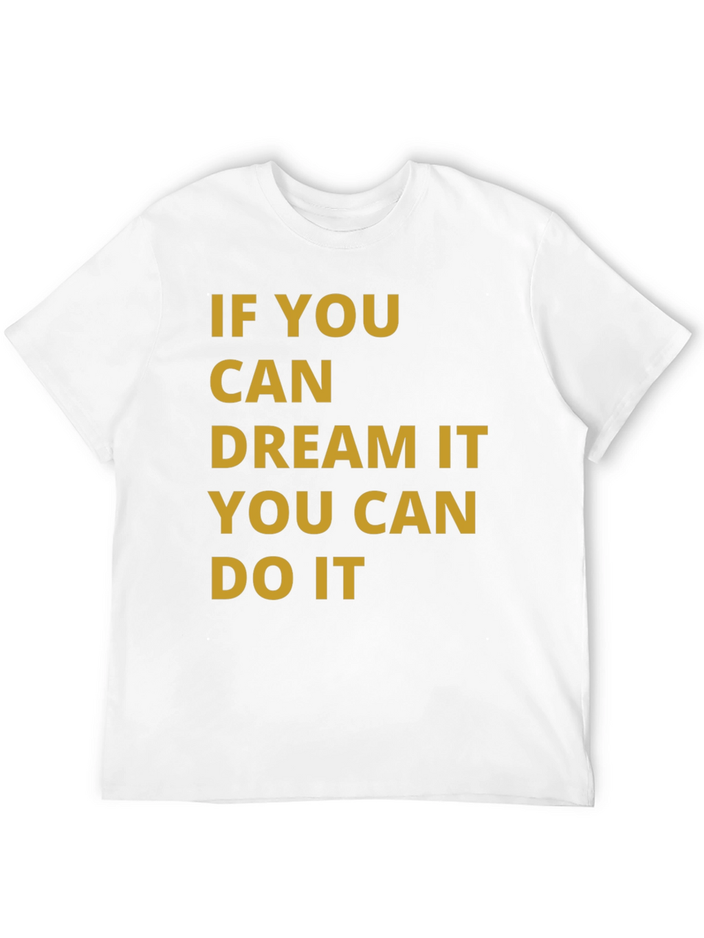 Dream It Do It Graphic T-Shirt