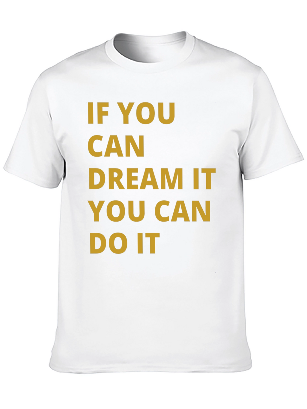 Dream It Do It Graphic T-Shirt
