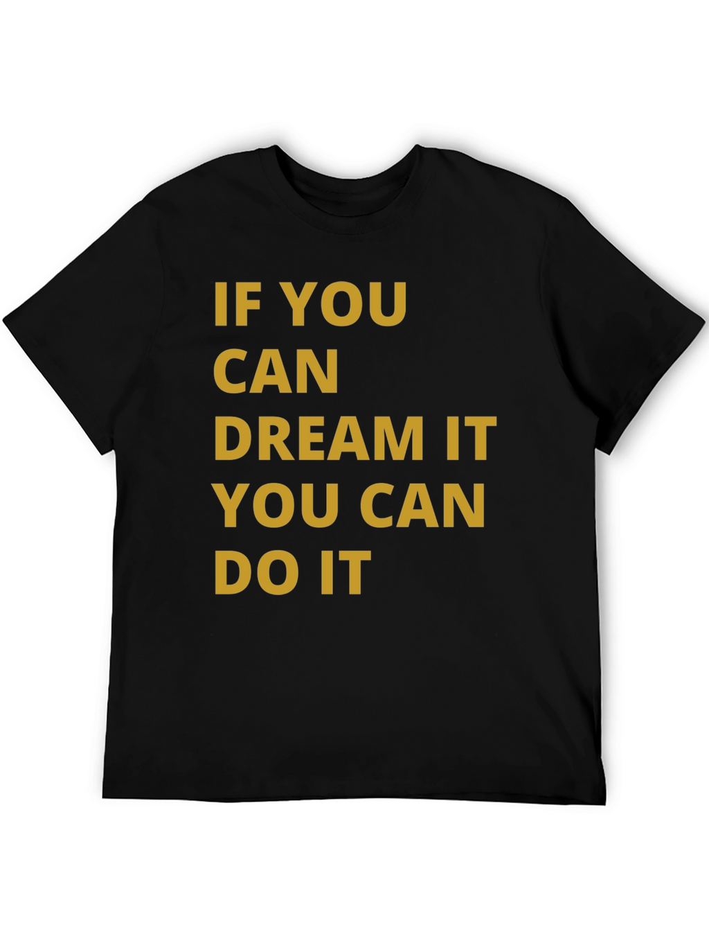 Dream It Do It Graphic T-Shirt