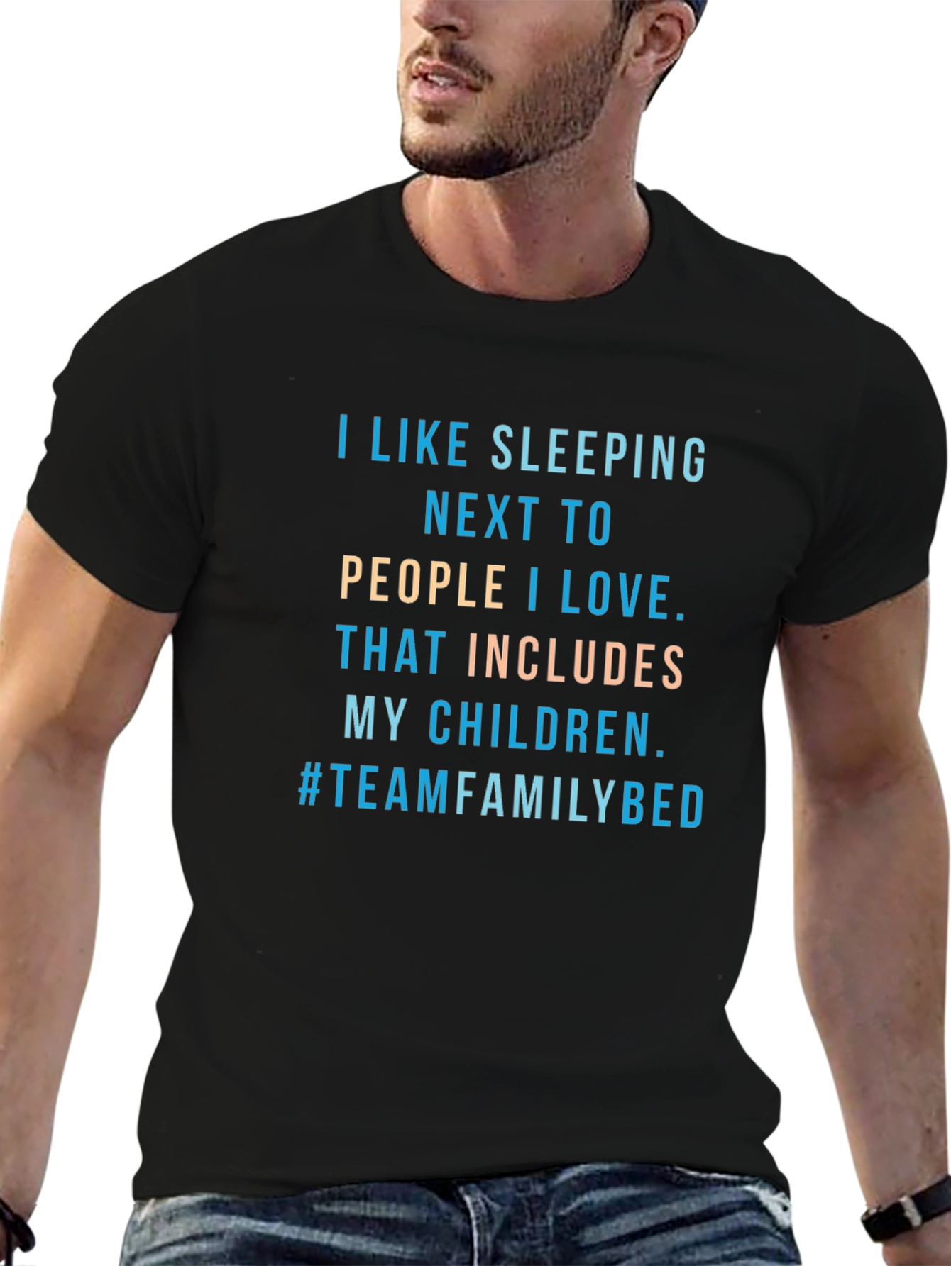 Family Bed T-Shirt -  I Like Sleeping Next To...