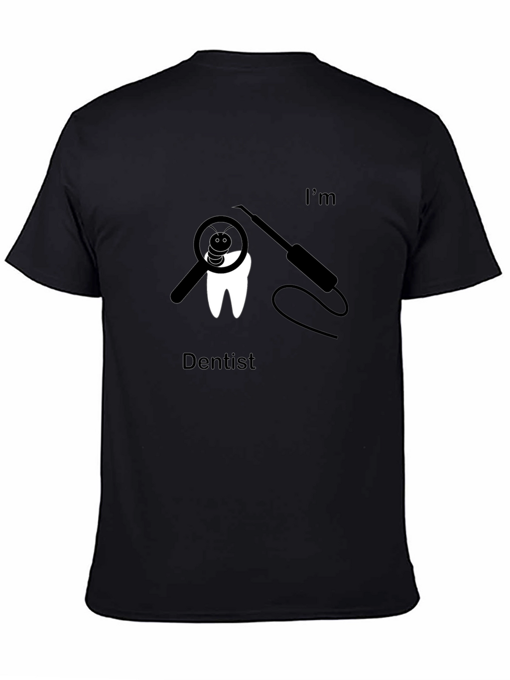 Im Dentist Funny Graphic T-Shirt