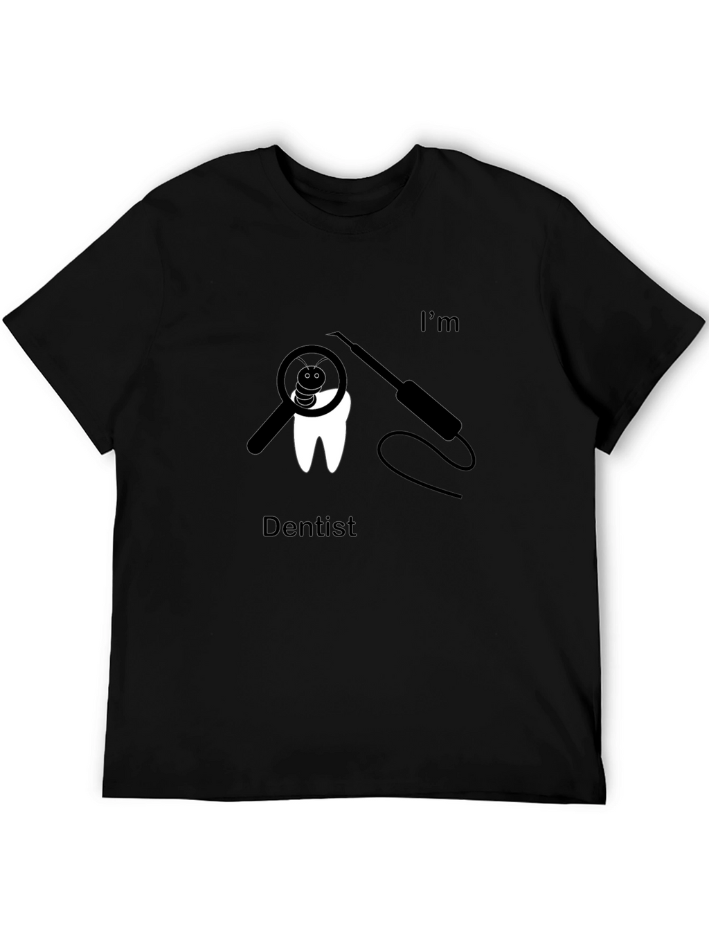 Im Dentist Funny Graphic T-Shirt