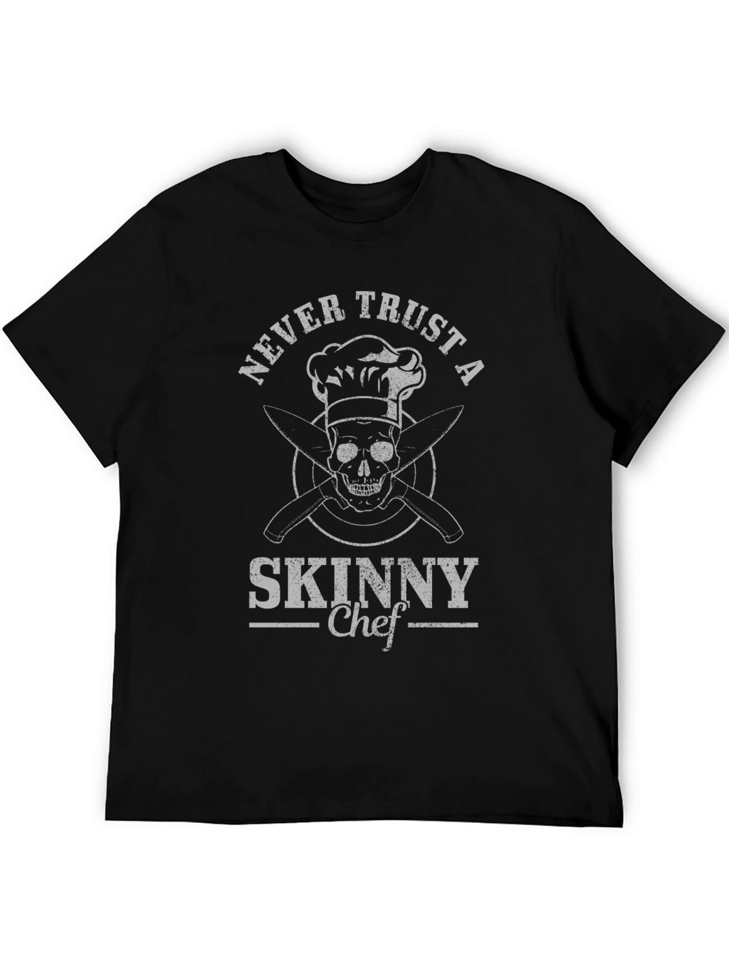 Never Trust a Skinny Chef Graphic Tee