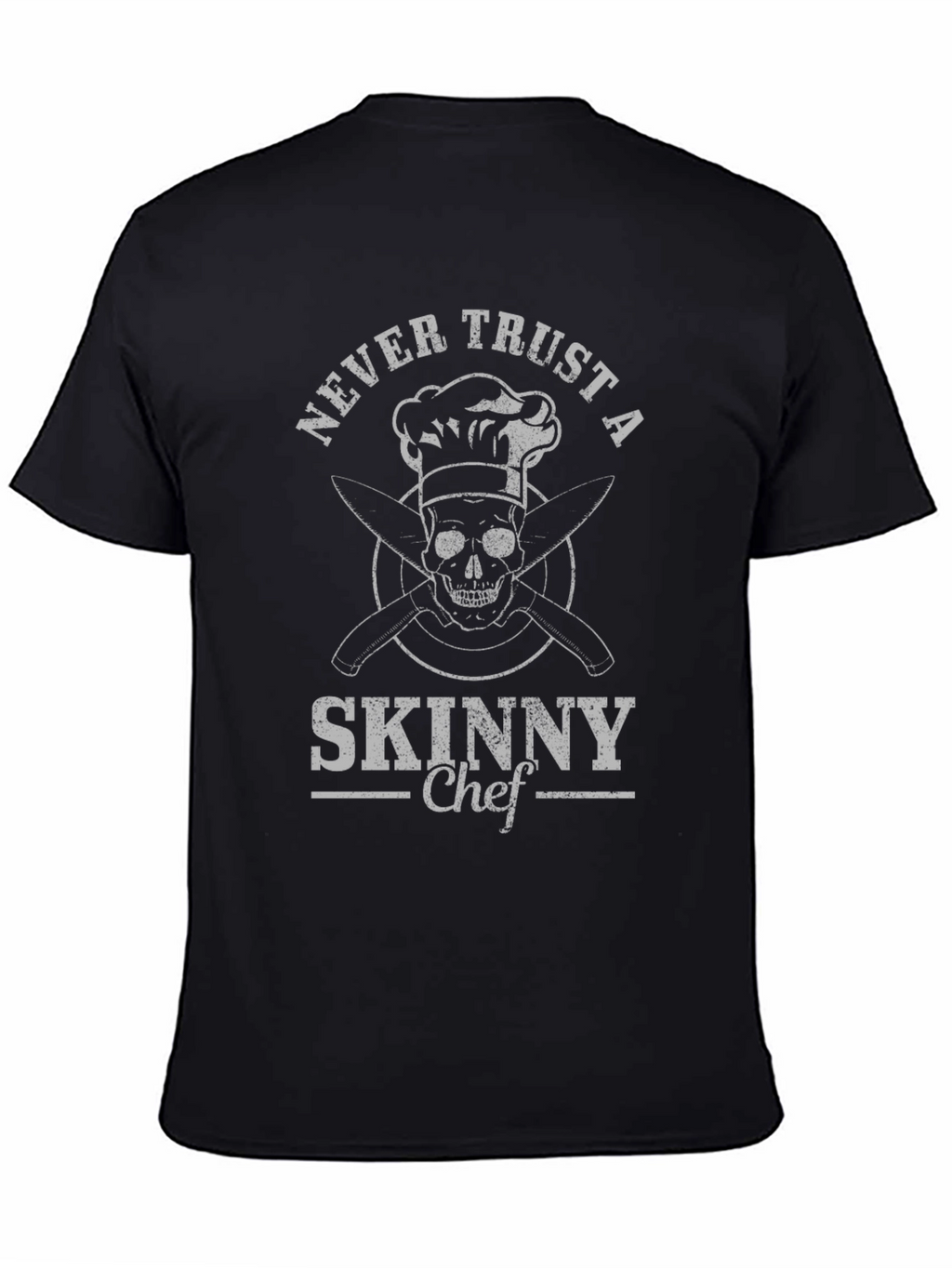 Never Trust a Skinny Chef Graphic Tee
