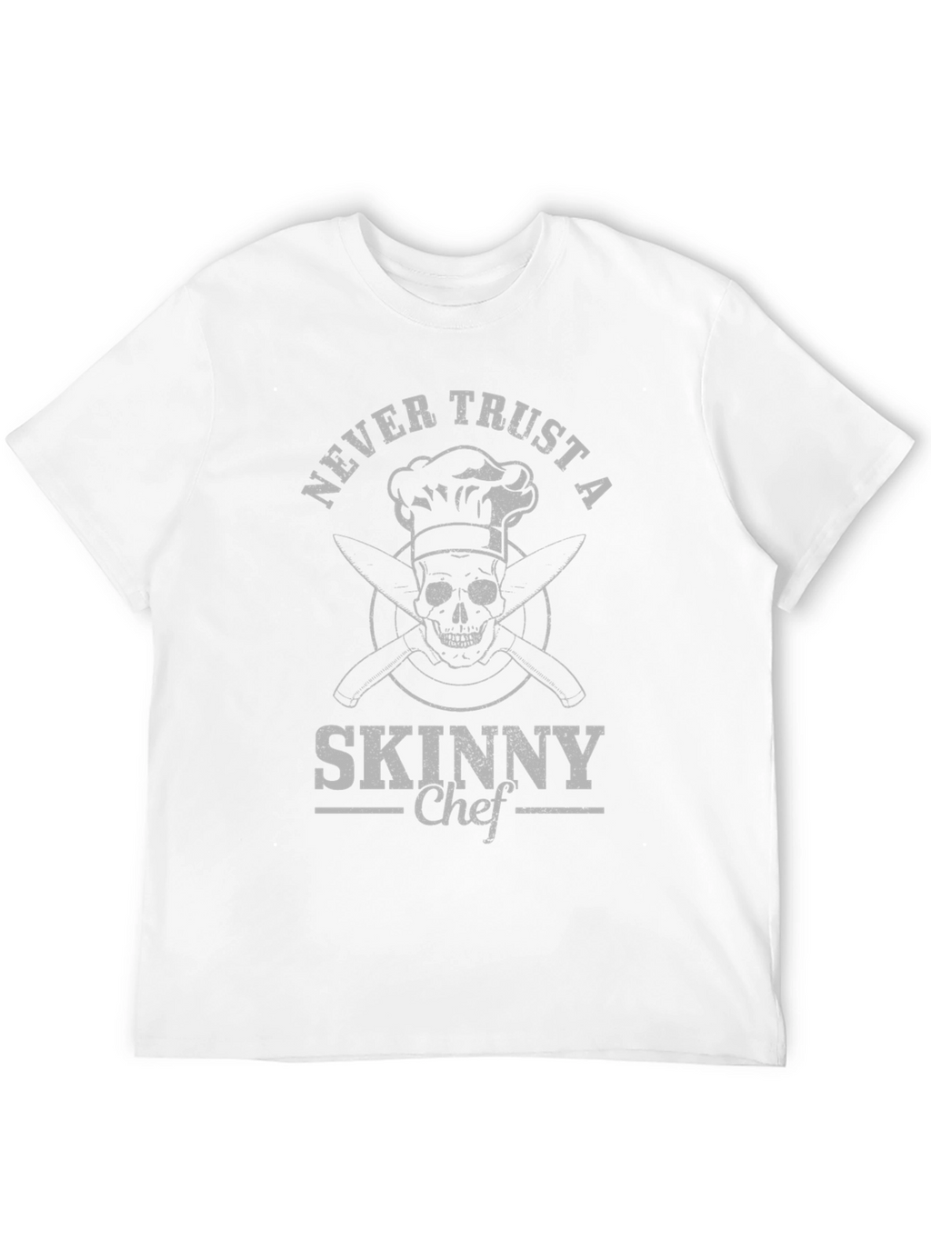 Never Trust a Skinny Chef Graphic Tee