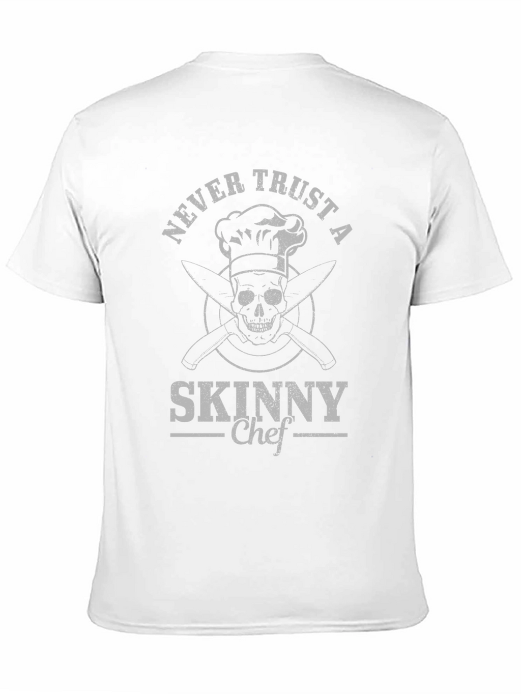 Never Trust a Skinny Chef Graphic Tee