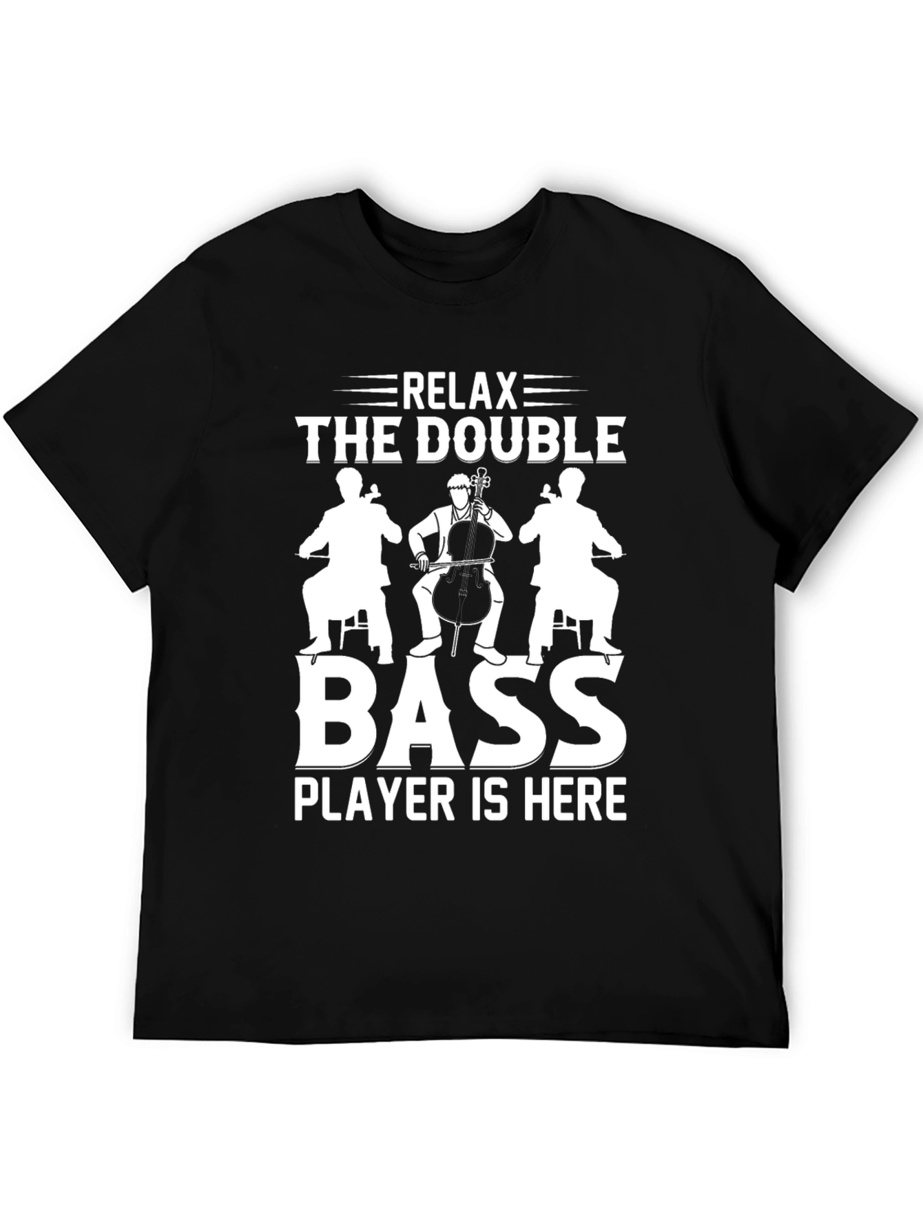 Relax The Double Bass Player T-Shirt