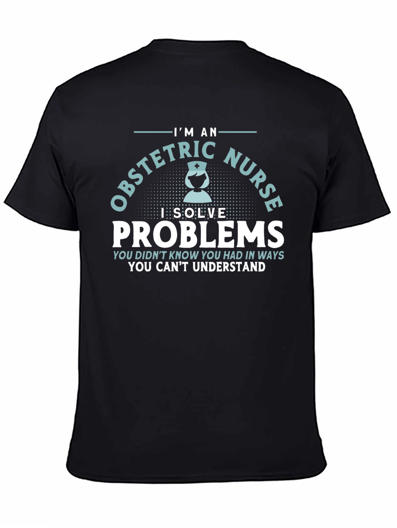Obstetric Nurse T-Shirt - Problem Solver