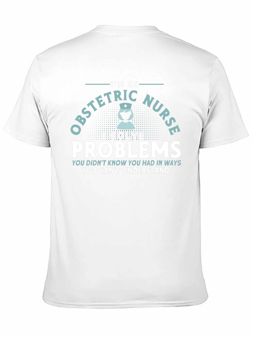 Obstetric Nurse T-Shirt - Problem Solver