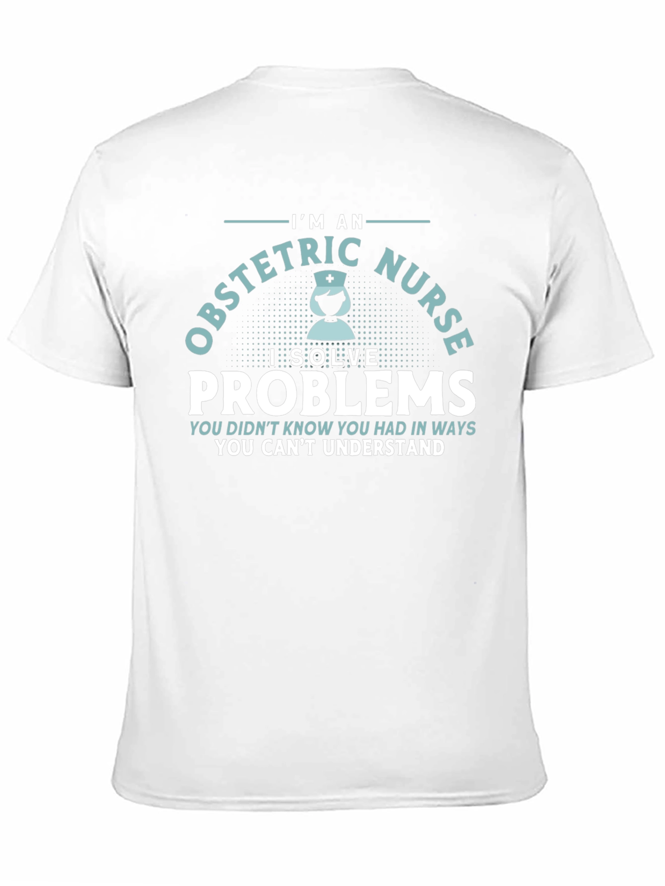 Obstetric Nurse T-Shirt - Problem Solver