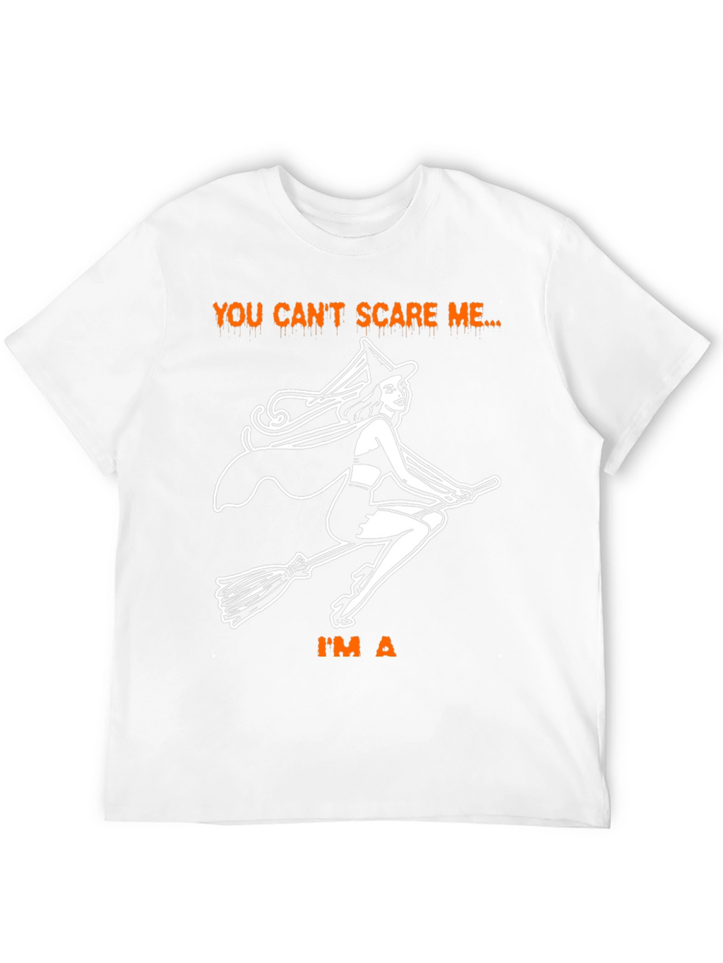 You Cant Scare Me Im A Witch T-Shirt