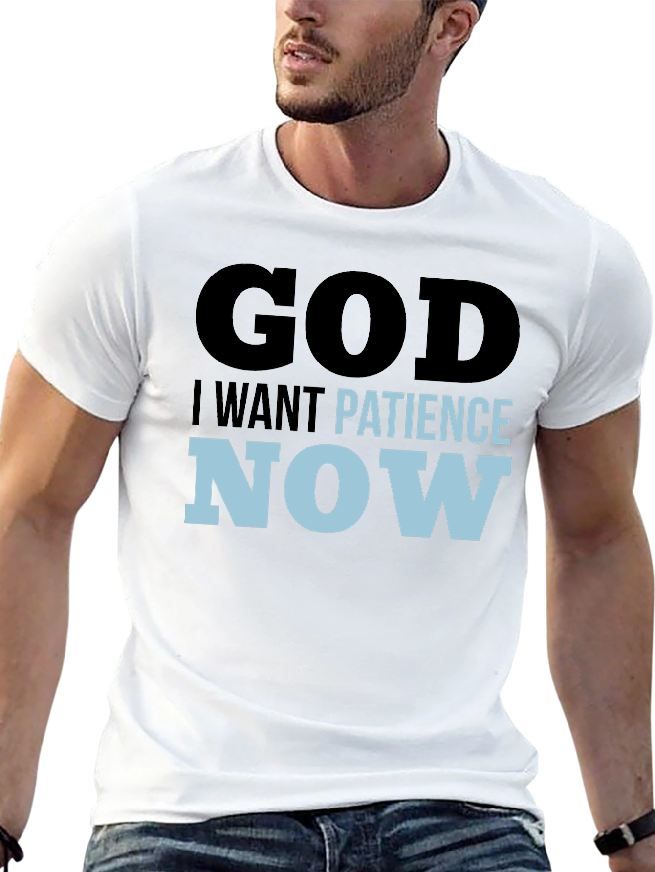 God I Want Patience Now T-Shirt