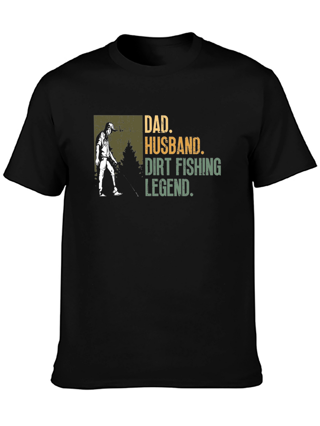 Dad Husband Dirt Fishing Legend Graphic Tee