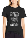 Off-Roading T-Shirt: I Get Lost