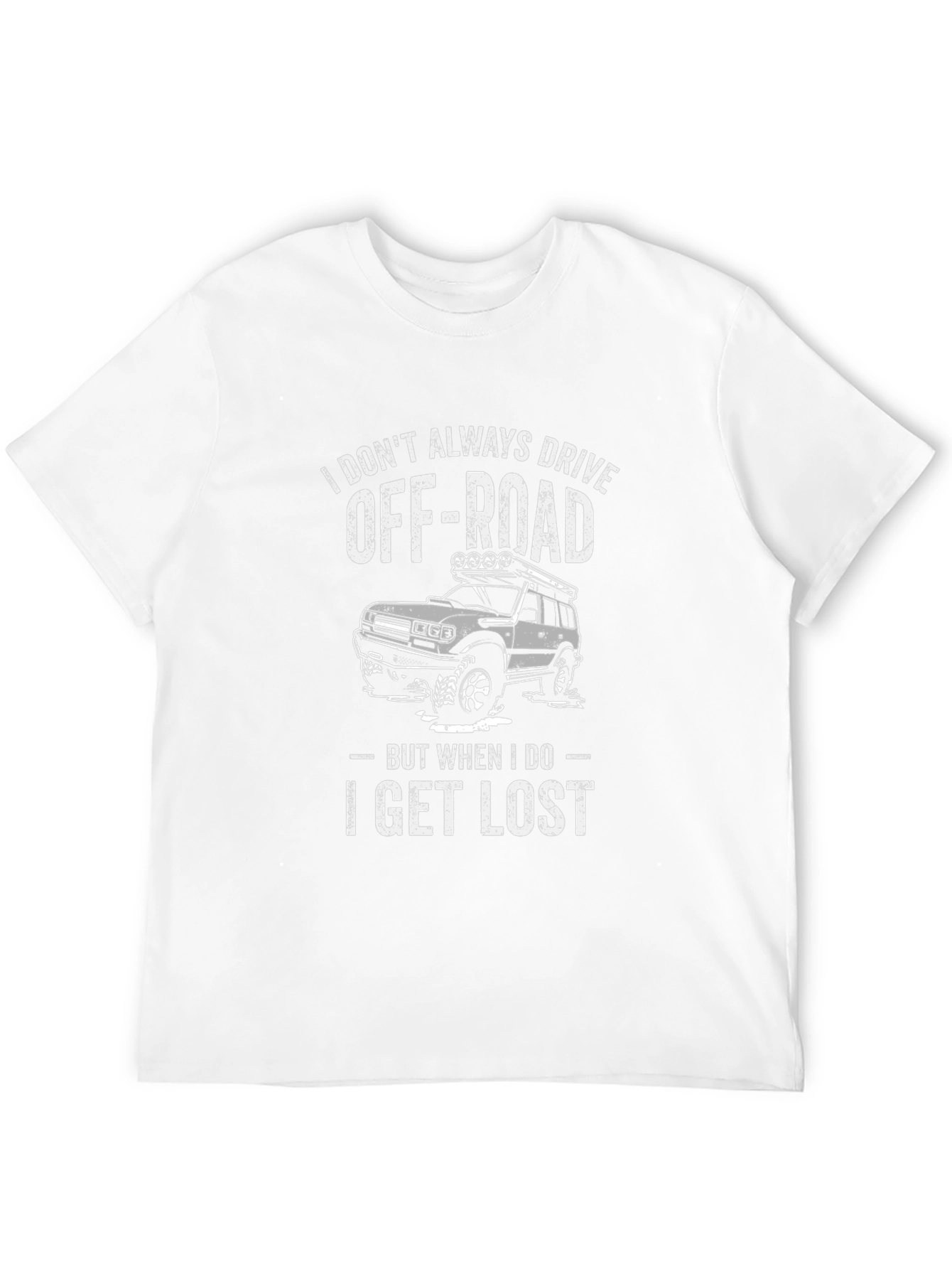 Off-Roading T-Shirt: I Get Lost