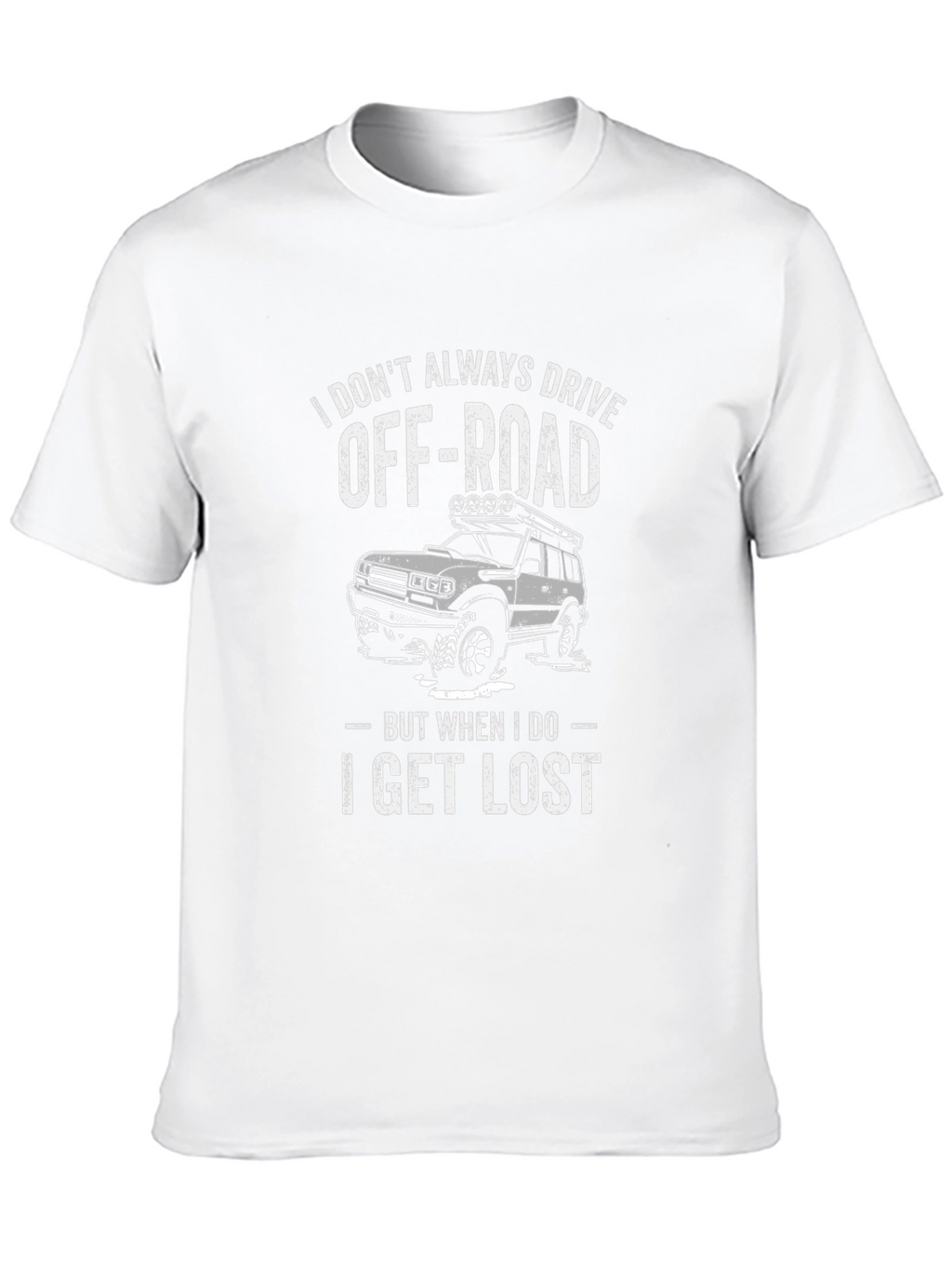 Off-Roading T-Shirt: I Get Lost