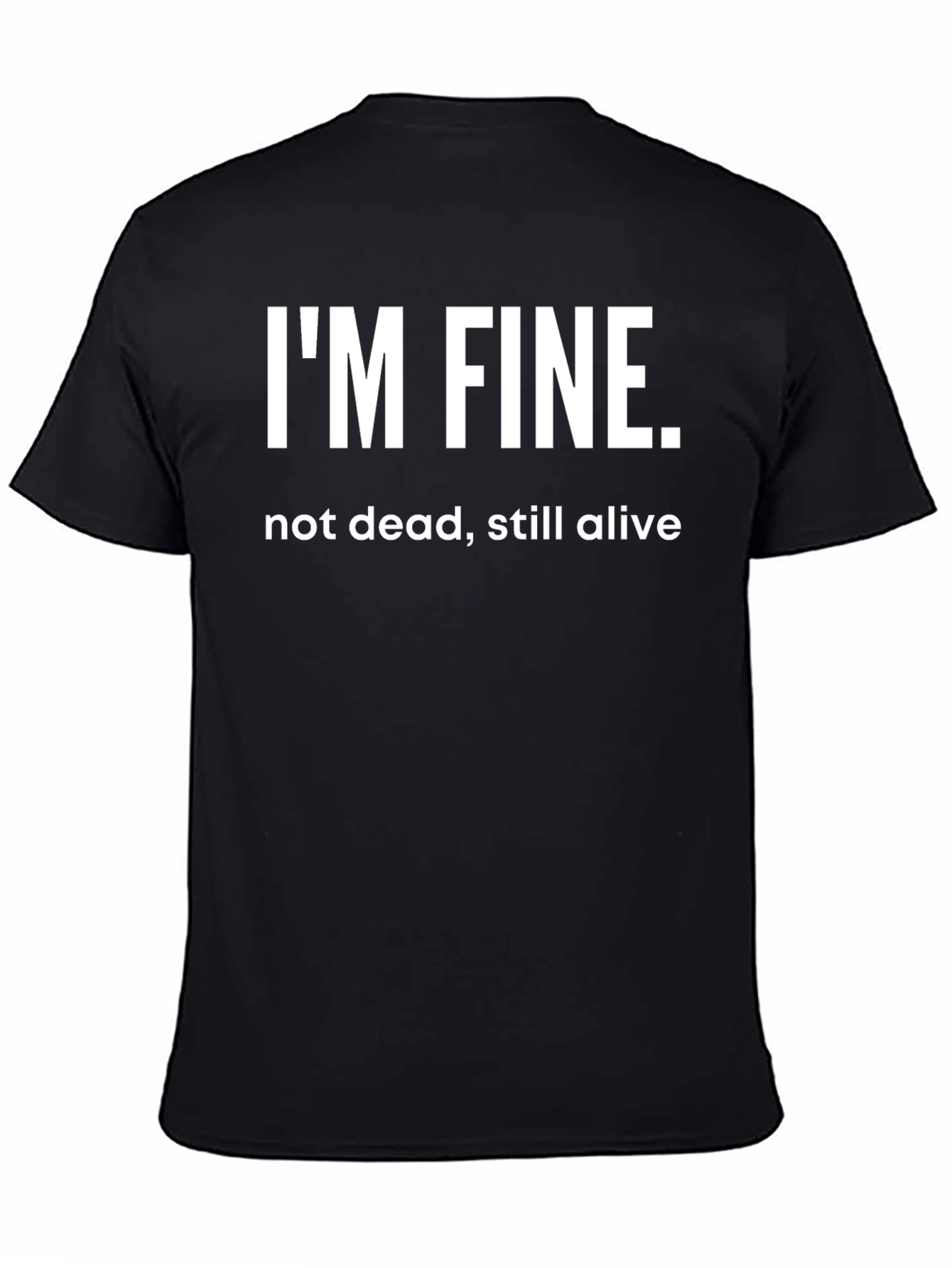 Im Fine T-Shirt - Funny Graphic Tee