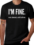 Im Fine T-Shirt - Funny Graphic Tee