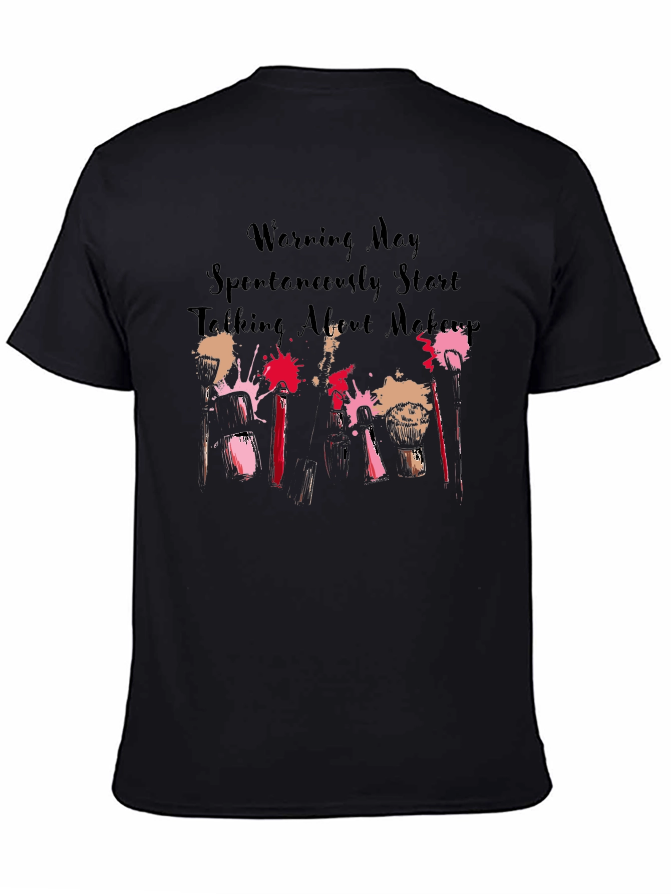 Makeup Lover Tee: Warning May Spontaneously Talk About Makeup!