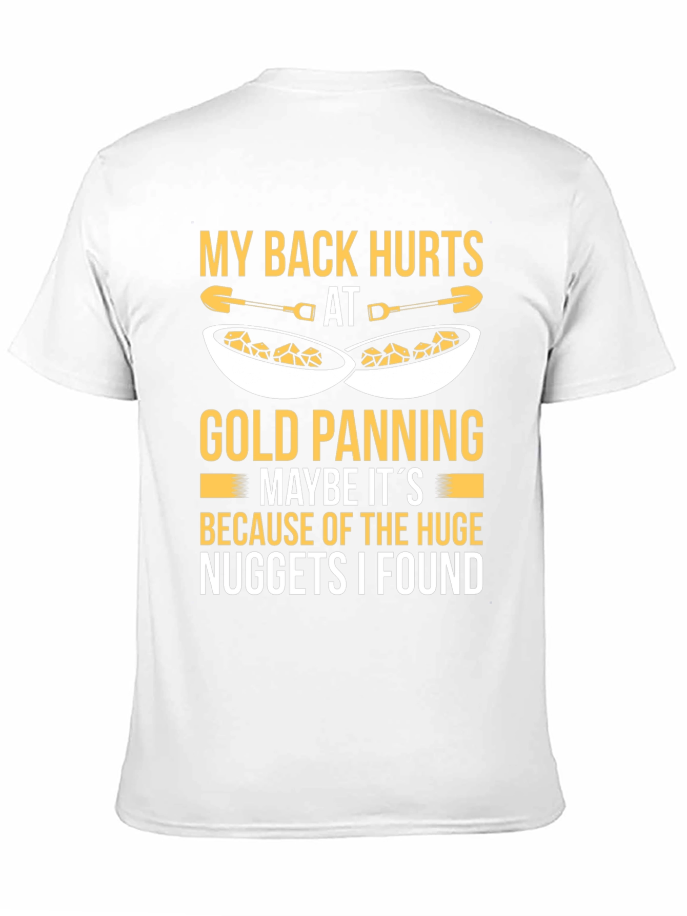 Funny Gold Panning T-Shirt - My Back Hurts