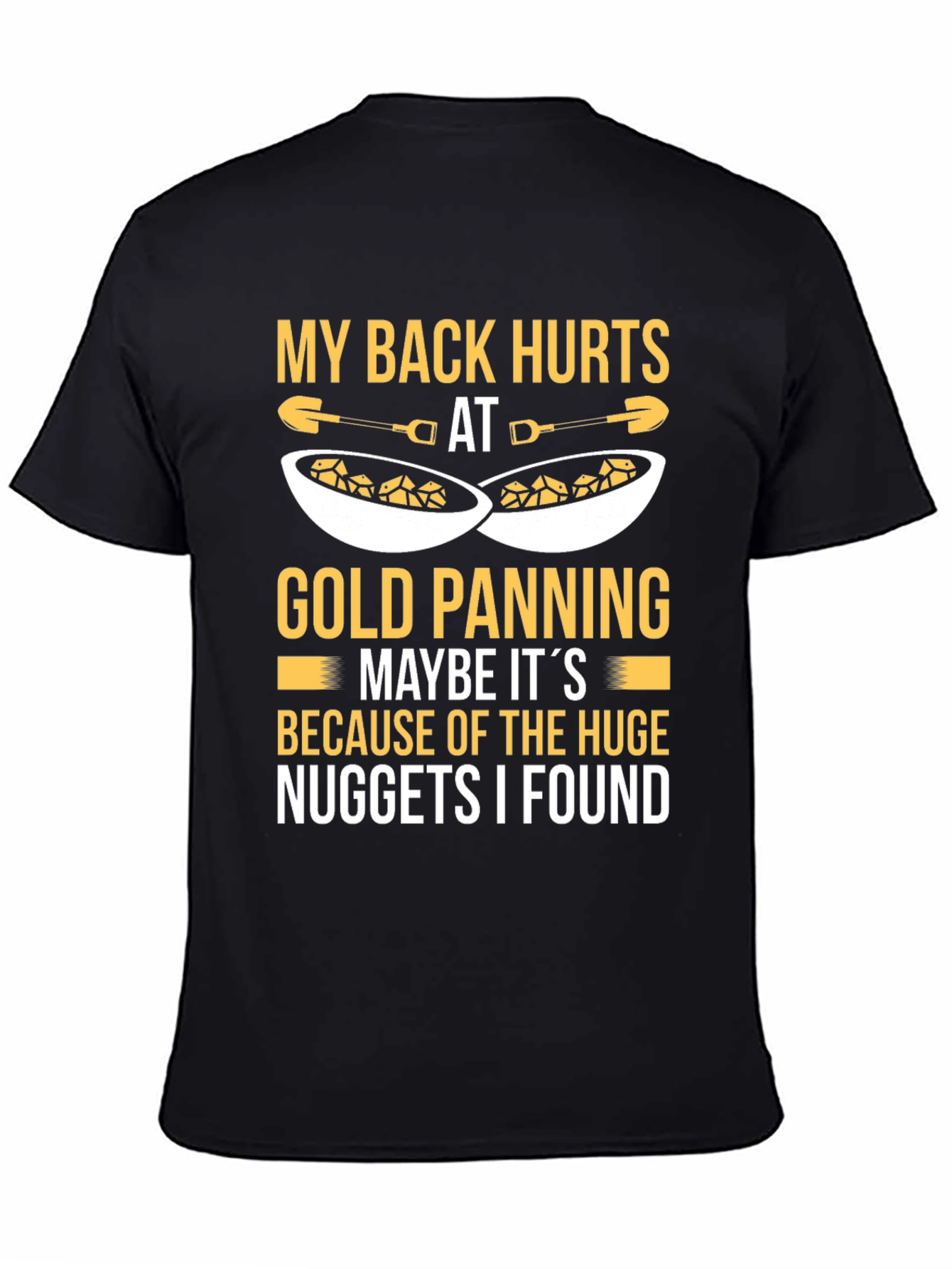 Funny Gold Panning T-Shirt - My Back Hurts