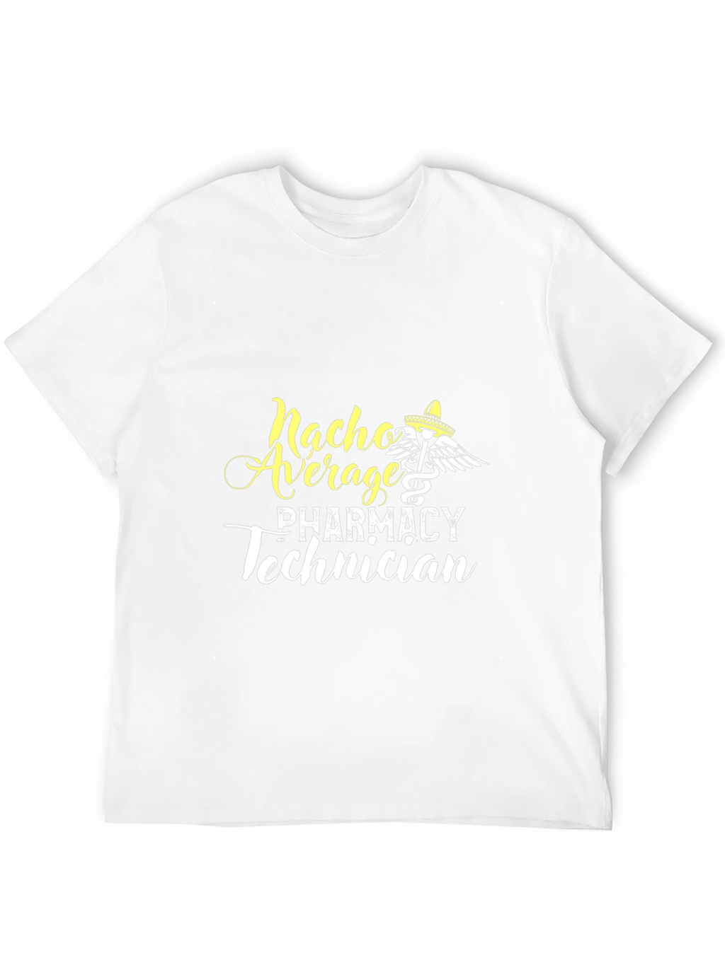 Nacho Average Pharmacy Technician T-Shirt