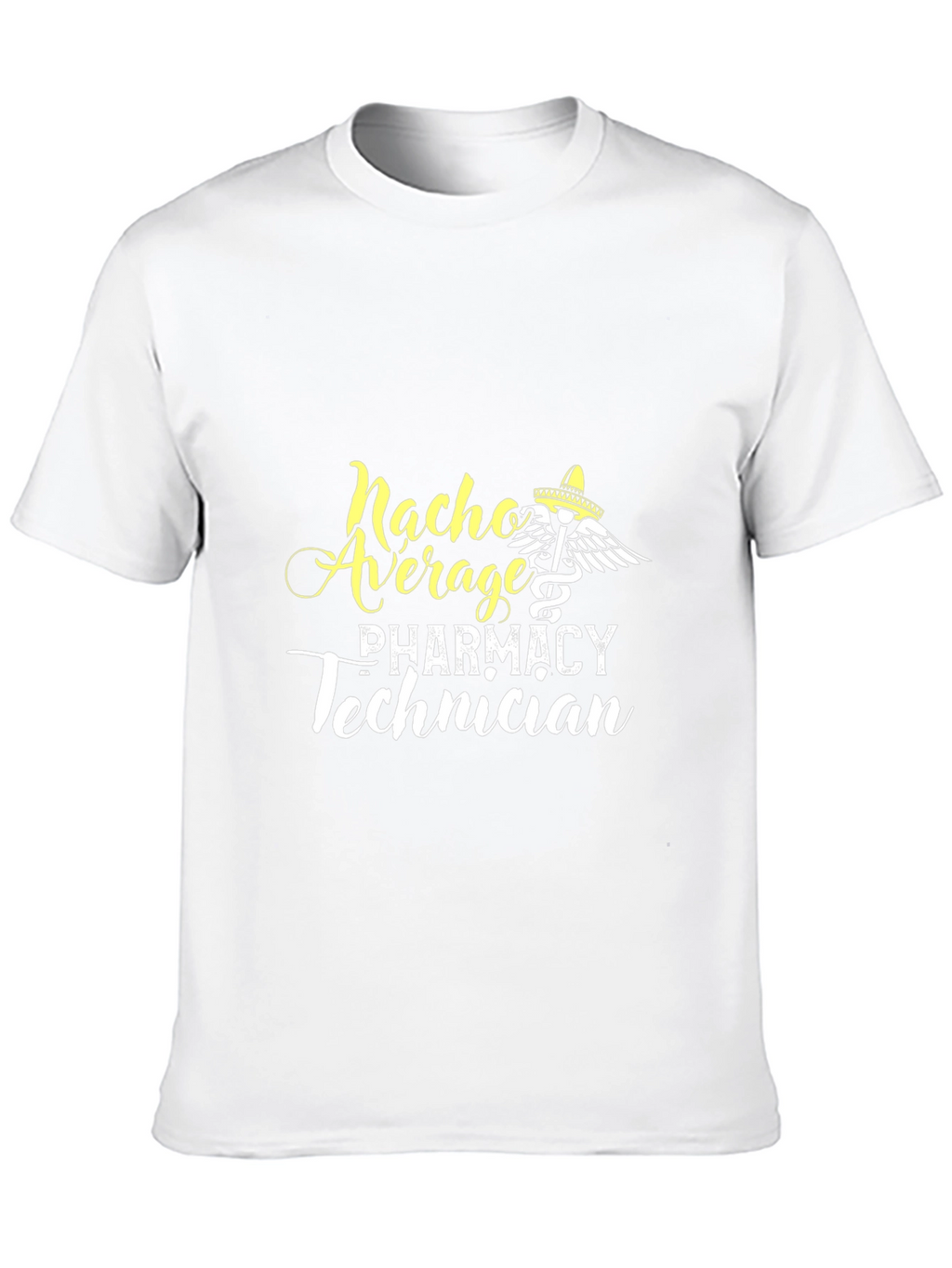 Nacho Average Pharmacy Technician T-Shirt