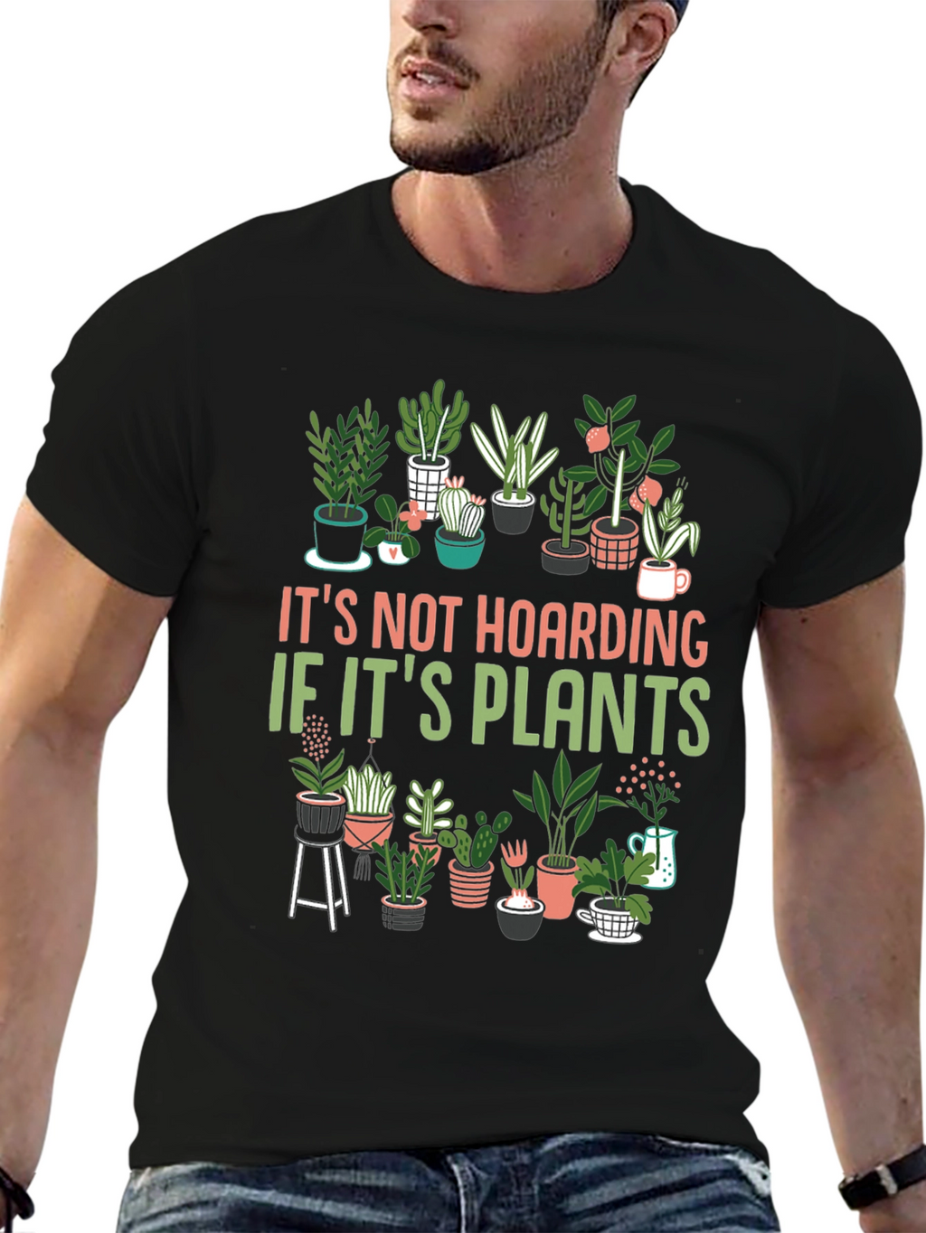 Plant Lover T-Shirt: Its Not Hoarding!