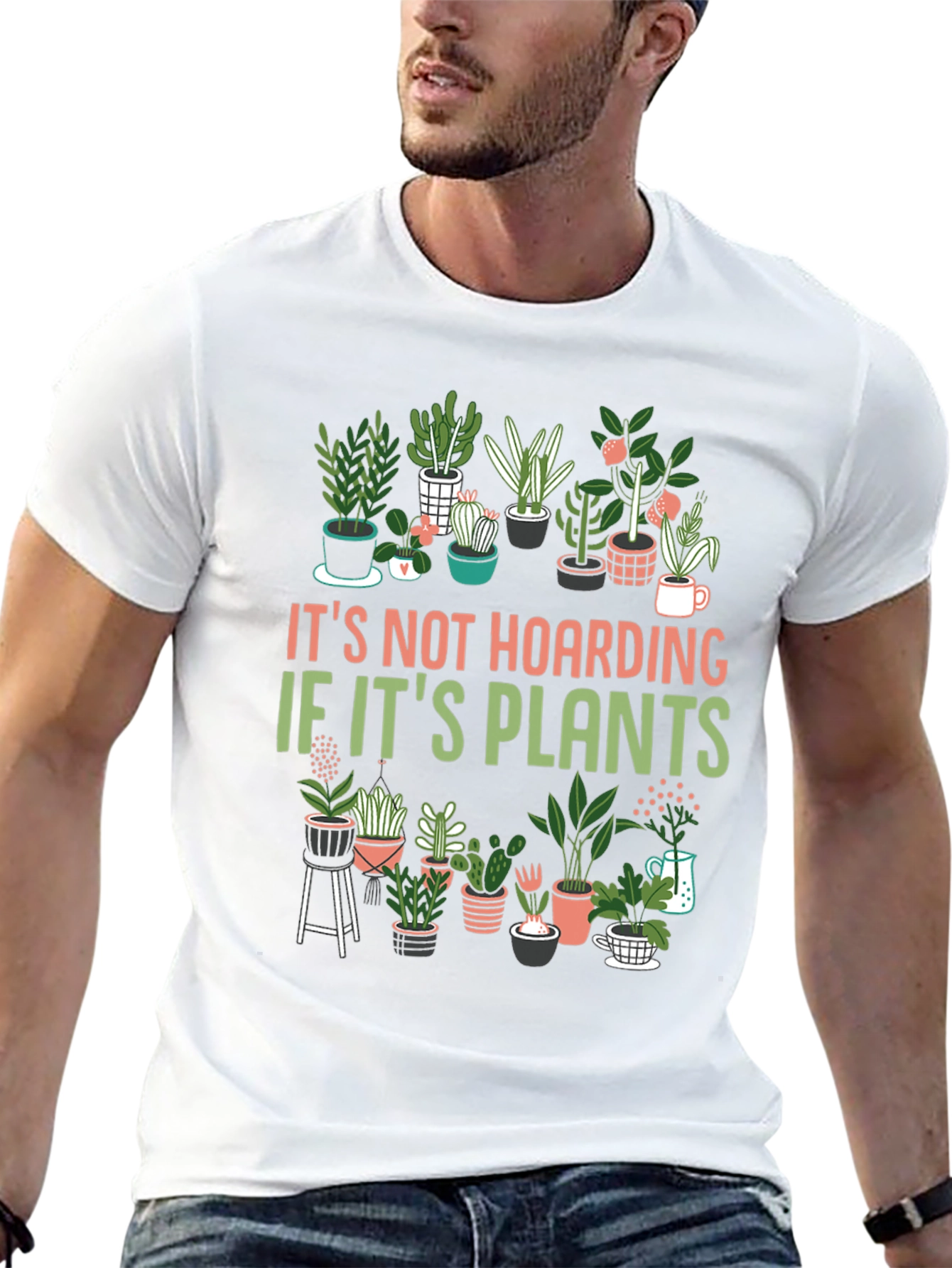 Plant Lover T-Shirt: Its Not Hoarding!