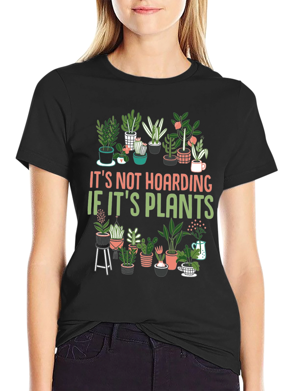 Plant Lover T-Shirt: Its Not Hoarding!