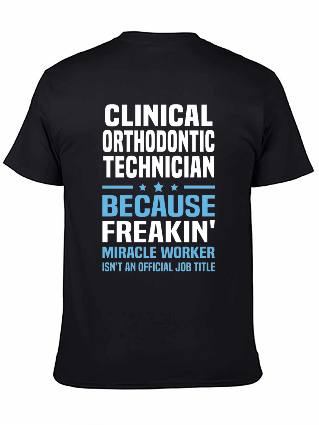 Clinical Orthodontic Technician Graphic Tee